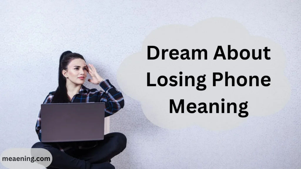 Dream About Losing Phone Meaning