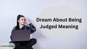 Dream About Being Judged Meaning