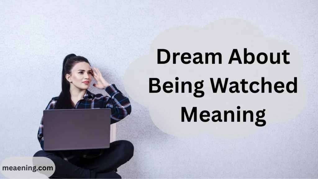 dream about being watched meaning