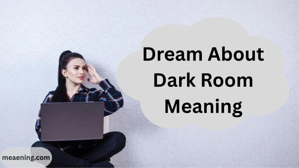 Dream About Dark Room Meaning