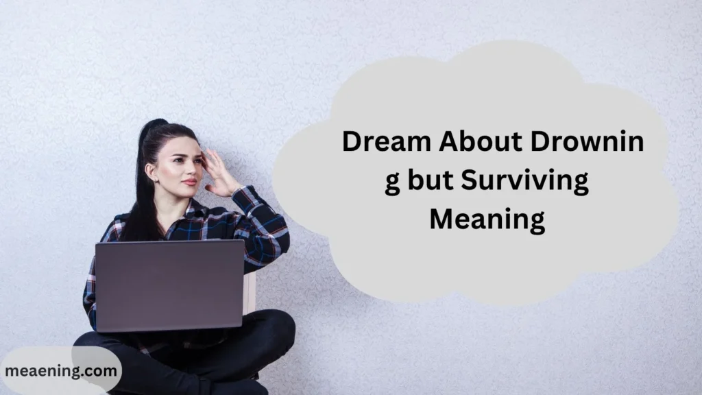 Dream About Drowning but Surviving Meaning: What This Powerful Dream Really Reveals