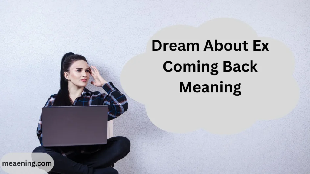 Dream About Ex Coming Back Meaning
