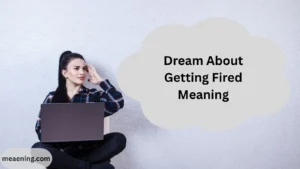 Dream About Getting Fired Meaning
