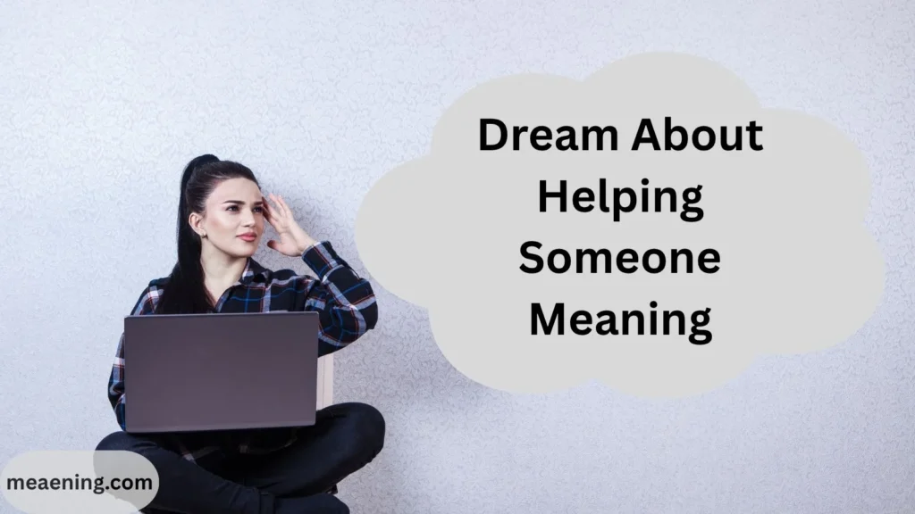 Dream About Helping Someone Meaning