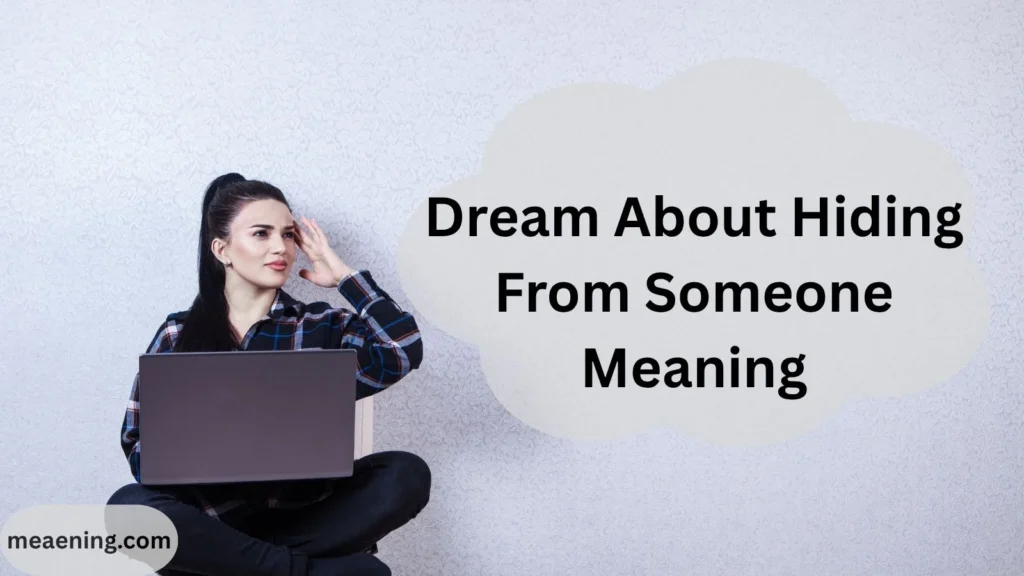 Dream About Hiding From Someone Meaning: What This Common Dream Reveals About Your Emotions