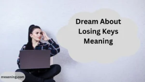 Dream About Losing Keys Meaning