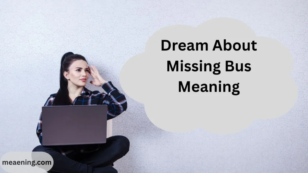 Dream About Missing Bus Meaning