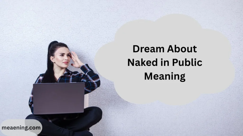 Dream About Naked in Public Meaning: What This Embarrassing Dream Really Reveals