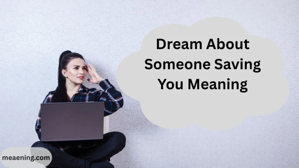 Dream About Someone Saving You Meaning