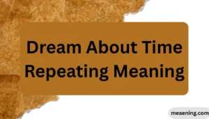 Dream About Time Repeating Meaning